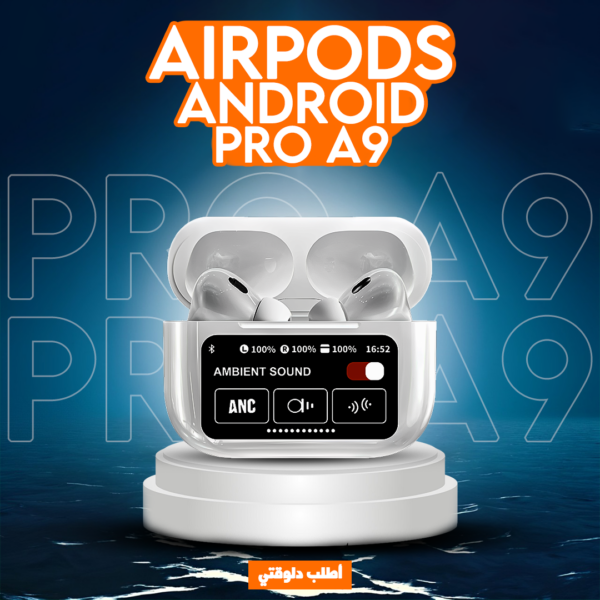آيربودز Android A9 PRO جودة صوت استثنائية مع ميزات ذكية لأجهزة الأندرويد